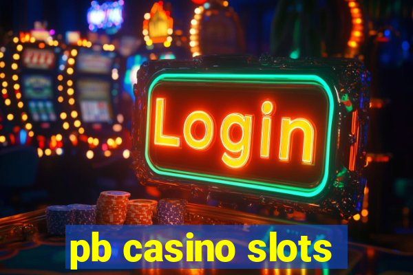 pb casino slots